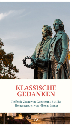 Klassische Gedanken: Treffende Zitate von Goethe und Schiller