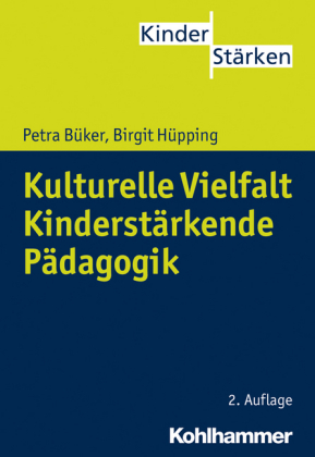 Kulturelle Vielfalt. Kinderstärkende Pädagogik