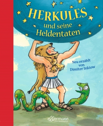 Herkules und seine Heldentaten: Neu erzählt