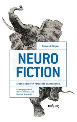 Neurofiction: Erzählungen von Versuchen an Menschen