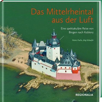 Das Mittelrheintal aus der Luft: Eine spektakuläre Reise von Bingen nach Koblenz