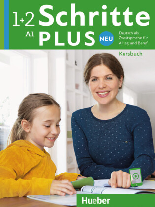 Schritte plus Neu - Kursbuch Bd.1+2: Deutsch als Zweitsprache für Alltag und Beruf / Kursbuch mit Audios online