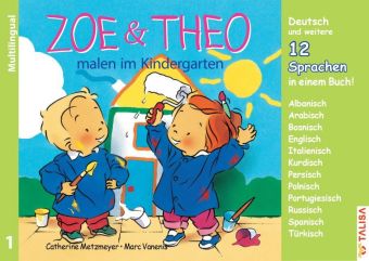 Zoe & Theo malen im Kindergarten, Multilingual: 3er-Band, 13 Sprachen in einem Buch!