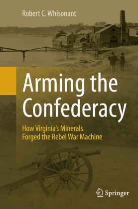 Arming the Confederacy: How Virginia's Minerals Forged the Rebel War Machine
