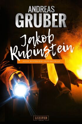 JAKOB RUBINSTEIN: 6 mysteriöse Kriminalfälle