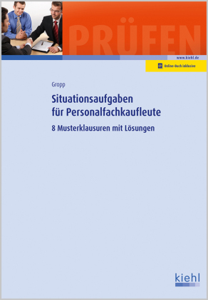 Situationsaufgaben für Personalfachkaufleute: 8 Musterklausuren mit Lösungen. Online-Buch inklusive