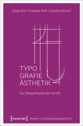 Typographie-Ästhetik: Zur Designtheorie der Schrift