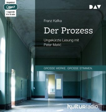 Der Prozess, 1 Audio-CD, 1 MP3: Ungekürzte Lesung mit Peter Matic (1 mp3-CD). 495 Min.. Lesung