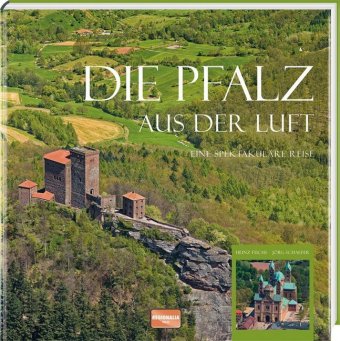 Die Pfalz aus der Luft: Eine spektakuläre Reise