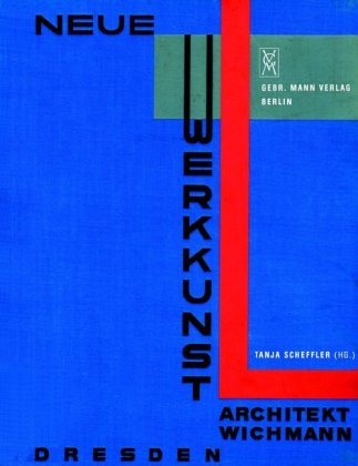 Architekt H. Wichmann: Mit einer Einleitung von Hellmuth Allwill Fritzsche (_), einem Vorwort zur Neuausgabe von Hans-Georg Lippert und einer Verortung von Wichmanns Gesamtwerk von Tanja Scheffler. Kommentierte Ausgabe