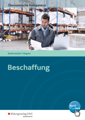 Beschaffung: Ein kompetenzorientiertes Informations- und Arbeitsbuch