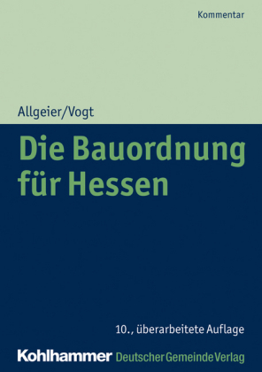 Die Bauordnung für Hessen: Kommentar der Hessischen Bauordnung mit Zeichnungen zu den Gebäudeklassen, zum Vollgeschossbegriff und zu den Abstandsregelungen