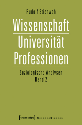 Wissenschaft, Universität, Professionen: Soziologische Analysen, Bd. 2