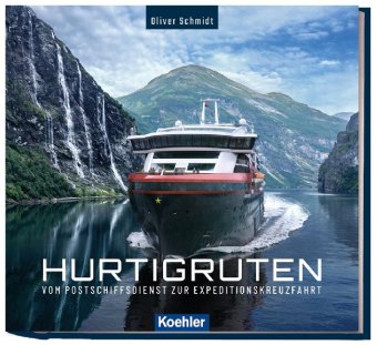 Hurtigruten: Vom Postschiff zur Expeditionskreuzfahrt
