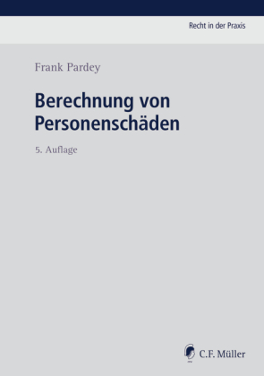 Berechnung von Personenschäden: Ermittlung des Gesundheits- und Mehrbedarfsschadens, des Erwerbsschadens und des Haushaltsführungs- bzw. Hausarbeitsschadens sowie des Unterhaltsschadens - inkl. Online Zugang