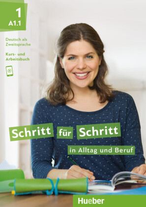 Schritt für Schritt in Alltag und Beruf 1: Deutsch als Zweitsprache / Kursbuch + Arbeitsbuch. Niveau A1.1