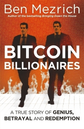 Bitcoin Billionaires: A True Story of Genius, Betrayal and Redemption. and the six foot five, identical twin Olympic rowers who spun virtual currency into an empire of solid gold