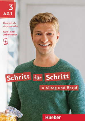 Schritt für Schritt in Alltag und Beruf 3: Deutsch als Zweitsprache / Kursbuch + Arbeitsbuch. Niveau A2.1