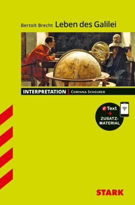 STARK Interpretationen Deutsch - Bertolt Brecht: Leben des Galilei, m. 1 Buch, m. 1 Beilage: Mit Online-Zugang