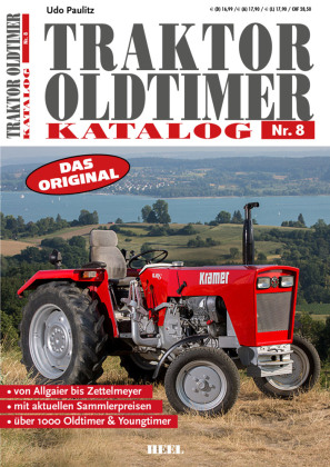 Traktor Oldtimer Katalog Nr.8: Das Original. Von Allgaier bis Zettelmeyer, mit aktuellen Sammlerpreisen, über 850 Oldtimer & Youngtimer