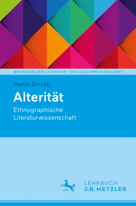 Alterität; .: Ethnographische Literaturwissenschaft