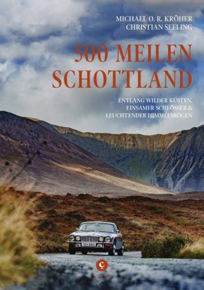 500 Meilen Schottland: Entlang wilder Küsten, einsamer Schlösser & leuchtender Himmelsbögen