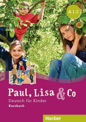 Paul, Lisa & Co A1.2 - Kursbuch: Deutsch für Kinder - Kursbuch