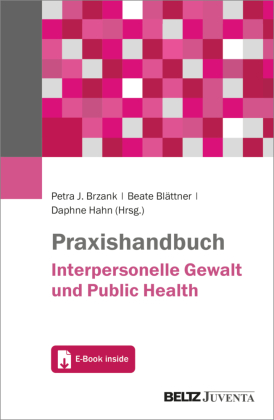 Praxishandbuch Interpersonelle Gewalt und Public Health: Mit E-Book inside