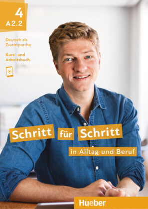 Schritt für Schritt in Alltag und Beruf 4: Deutsch als Zweitsprache / Kursbuch + Arbeitsbuch. Niveau A2.2