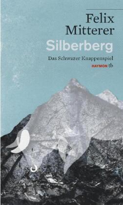 Silberberg: Das Schwazer Knappenspiel