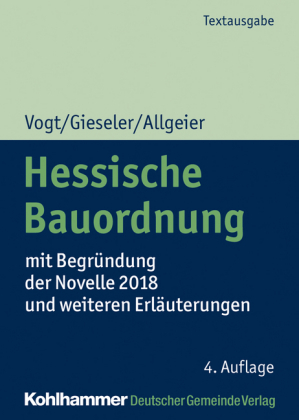 Hessische Bauordnung: mit Begründung der Novelle 2018 und weiteren Erläuterungen
