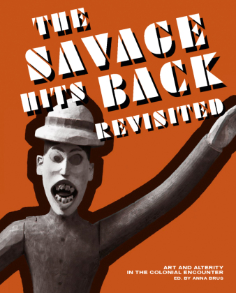 "The Savage Hits Back" Revisited: Art and Alterity in The Colonial Encounter
