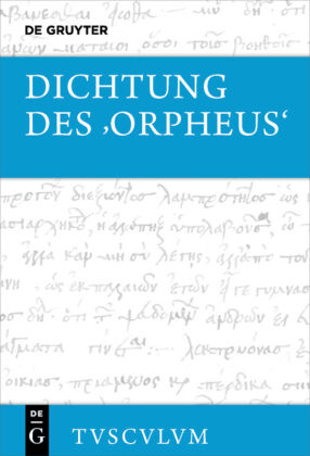 Dichtung des 'Orpheus': Texte aus Kaiserzeit und Spätantike