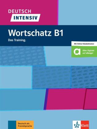 Deutsch intensiv - Wortschatz B1: Das Training. Buch mit Quizlet und Wortlisten. Online-Vokabeltrainer für PC, Smartphone und Tablet