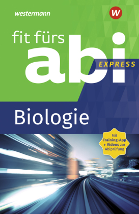 Fit fürs Abi Express - Biologie: Inkl. App: Express-Training fürs Abi