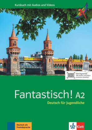 Fantastisch! A2 - Kursbuch mit Audios und Videos: Deutsch für Jugendliche