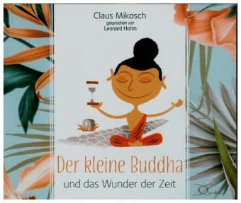Der kleine Buddha und das Wunder der Zeit, 3 Audio-CD: 215 Min.. CD Standard Audio Format. Ungekürzte Ausgabe. Lesung