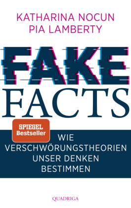 Fake Facts: Wie Verschwörungstheorien unser Denken bestimmen