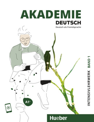 Akademie Deutsch A1+ Intensivlehrwerk mit Audios online Bd.1: Deutsch als Fremdsprache