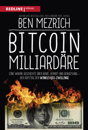 Bitcoin-Milliardäre: Eine wahre Geschichte über Genie, Verrat und Genugtuung. Der Aufstieg der Winklevoss-Zwillinge