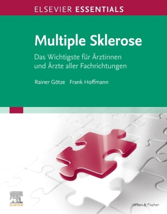ELSEVIER ESSENTIALS Multiple Sklerose: Das Wichtigste für Ärztinnen und Ärzte aller Fachrichtungen