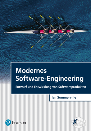 Modernes Software-Engineering: Entwurf und Entwicklung von Softwareprodukten