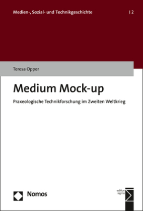 Medium Mock-up: Praxeologische Technikforschung im Zweiten Weltkrieg
