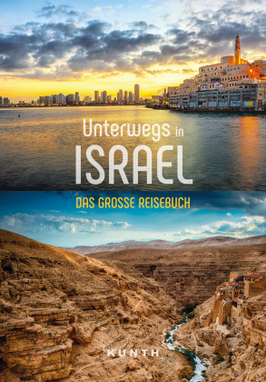 Unterwegs in Israel: Das große Reisebuch