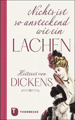 "Nichts ist so ansteckend wie ein Lachen": Heiteres von Dickens