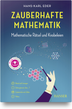 Zauberhafte Mathematik: Mathematische Rätsel und Knobeleien. Plus Hanser-Fachbuch.de: Rätsel und Lösungen. Schon gewusst, dass . . .? Zaubertricks mit Zahlen. Videos