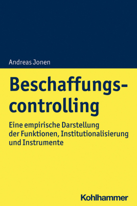 Beschaffungscontrolling: Eine emprirische Darstellung der Funktionen, Institutionalisierung und Instrumente