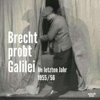 Brecht probt Galilei, 1 Audio-CD, MP3: 1955/56. 151 Min.. CD Standard Audio Format
