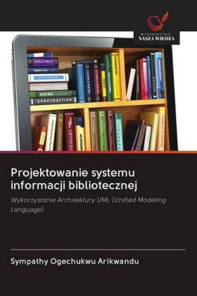 Projektowanie systemu informacji bibliotecznej: Wykorzystanie Architektury UML (Unified Modeling Language)