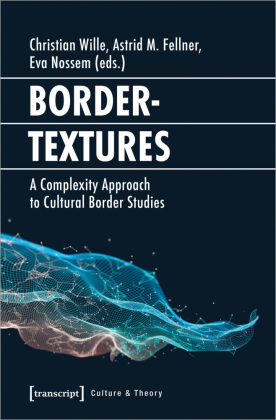 Bordertextures: A Complexity Approach to Cultural Border Studies
